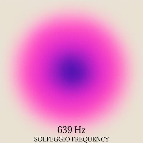 639 Hz Positive Relationships
