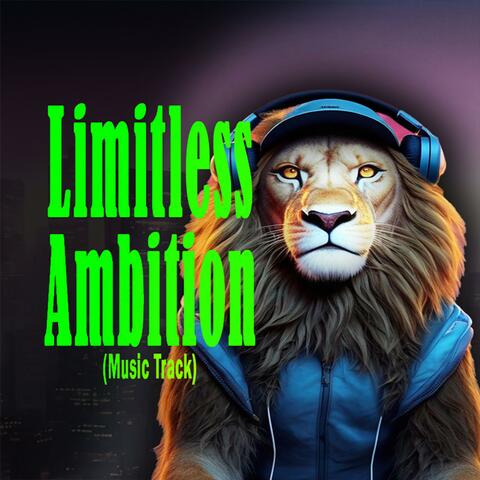 Limitless Ambition (Music Track)