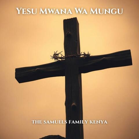 Yesu Mwana Wa Mungu