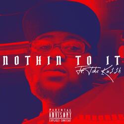 Nothin 2 It (feat. Toke Ku$$h)