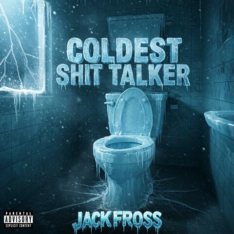 Coldest Shit Talker
