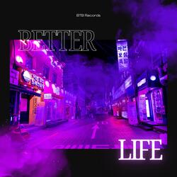 Better Life