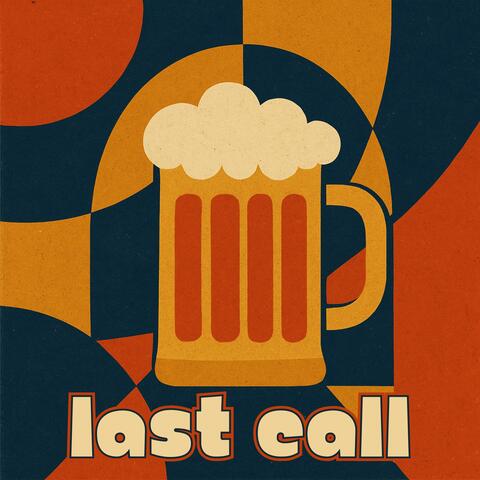 Last call