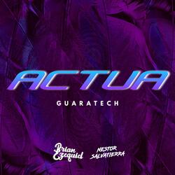Actua (Guaratech) (feat. Nestor Salvatierra)