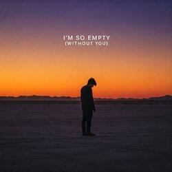 I'm So Empty (Without You)