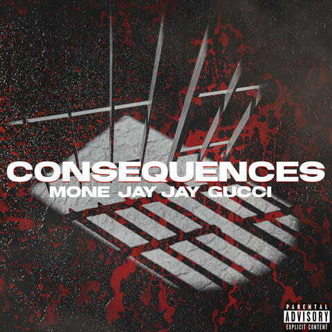 Consequences (feat. Jay Jay & Gucci)
