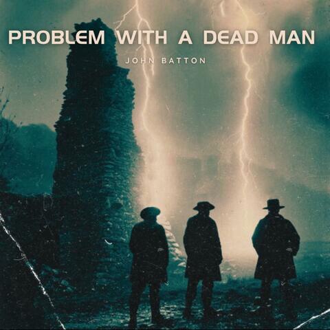 Problem With A Dead Man