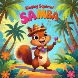 Singing Squirrel Samba