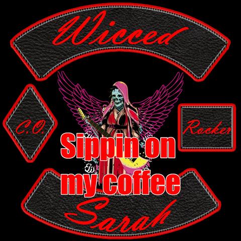 Sippin on my coffee