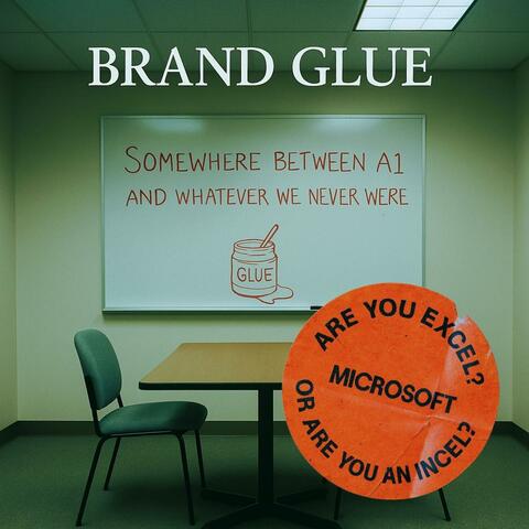 Somewhere Between A1 And Whatever We Never Were (feat. Brand Glue)