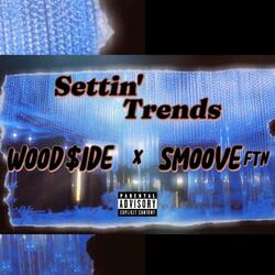 Settin' Trends (feat. SmooveFTN)