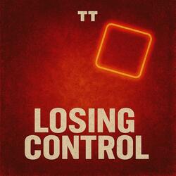 Losing control
