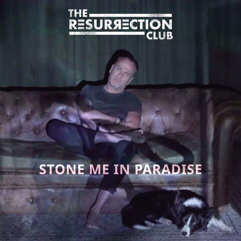 Stone Me In Paradise