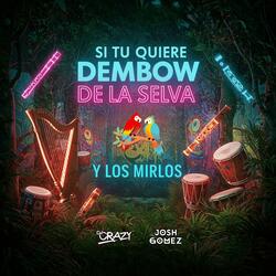 Si Tu Quiere Dembow De La Selva Y Los Mirlos (feat. DJ Crazy)
