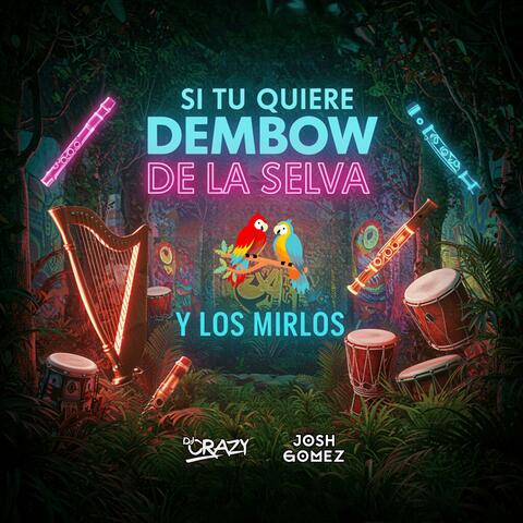 Si Tu Quiere Dembow De La Selva Y Los Mirlos (feat. DJ Crazy)