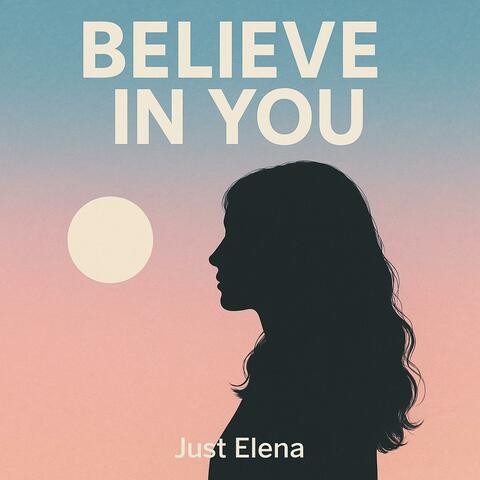 Believe In You