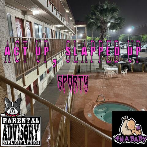 ACT UP, SLAPPED UP!