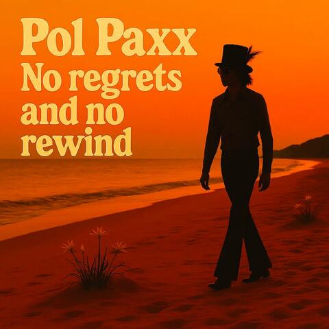 No regrets and no rewind