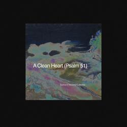 A Clean Heart (Psalm 51) (feat. Caleb Cortez)