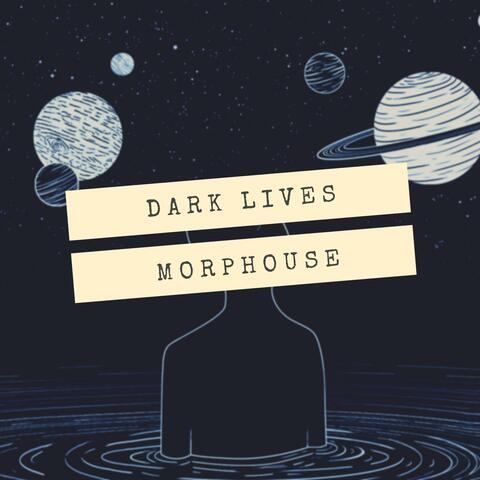 Dark Lives
