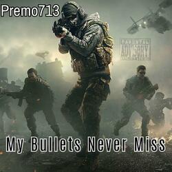 My Bullets Never Miss