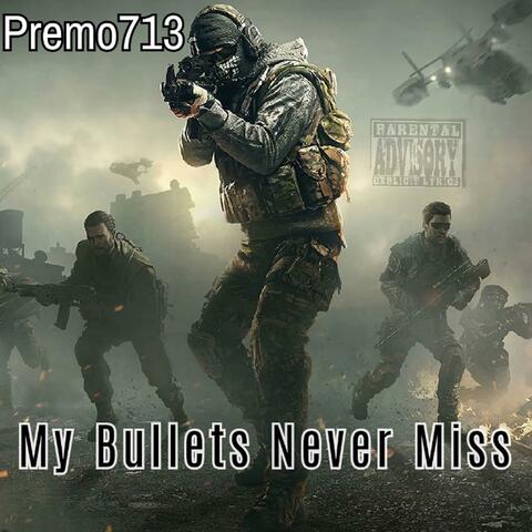 My Bullets Never Miss