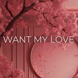 Want My Love