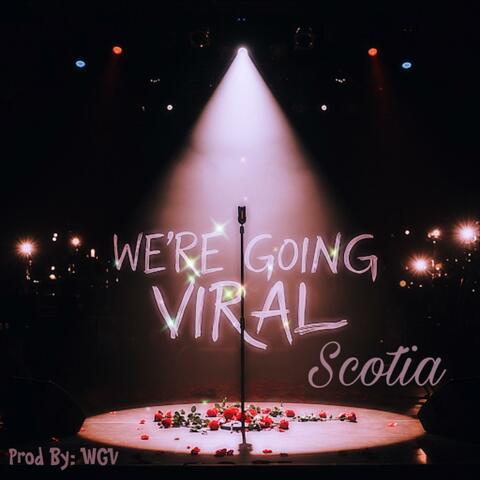 WE'RE GOING VIRAL