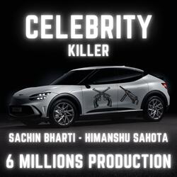 Celebrity Killer-Sachin Bharti & Himanshu Sahota