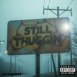 Still Thuggin