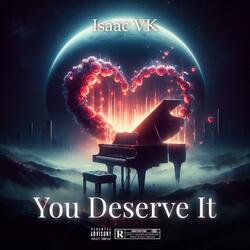 You Deserve It