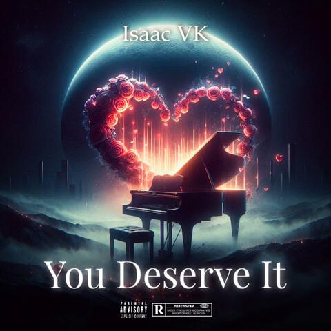 You Deserve It