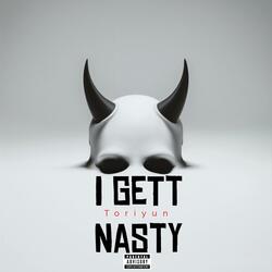 I Gett Nasty