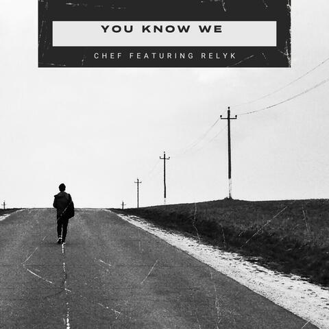 You Know We (feat. Relyk)