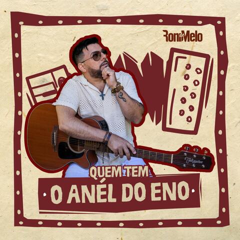 QUEM TEM O ANÉL DO ENO