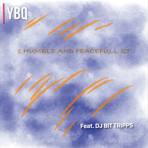 1 HUMBLE AND PEACEFULL QT (feat. DJ BIT TRIPP)