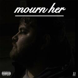 mourn her