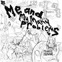 Me and My Many Problems