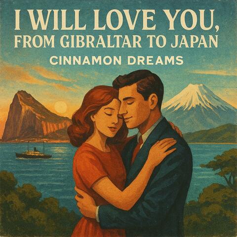 I will love you, from Gibraltar to Japan