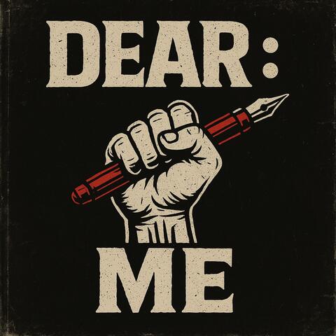 Dear: Me