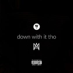 Down With It Tho (feat. Marco Antonio)