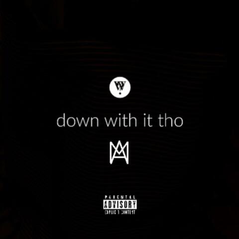 Down With It Tho (feat. Marco Antonio)