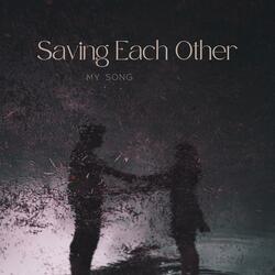 Saving Each Other