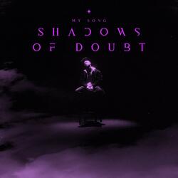 Shadows of Doubt