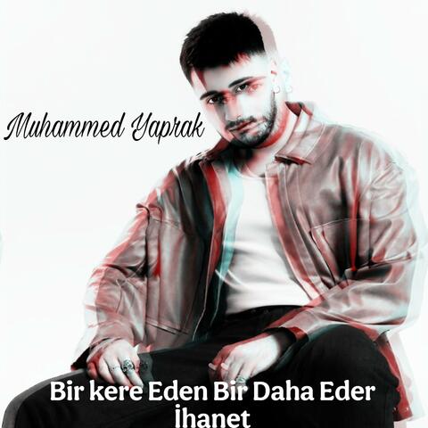 Bir Kere Eden Bir Daha Eder İhanet