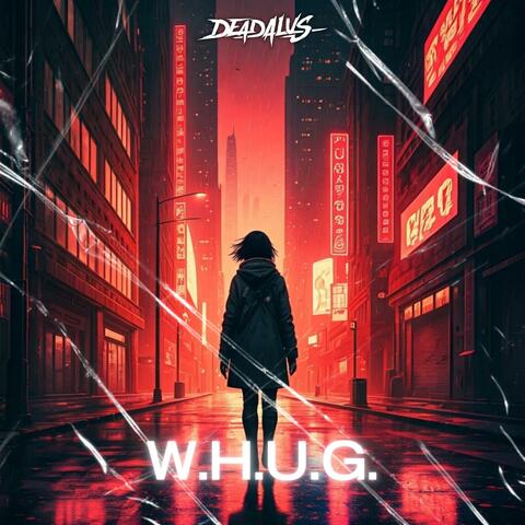 W.H.U.G.