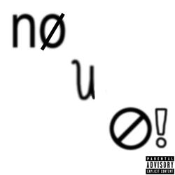nø u nøt!