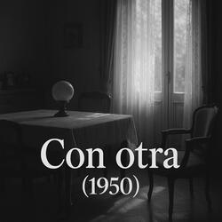 Con Otra (1950)