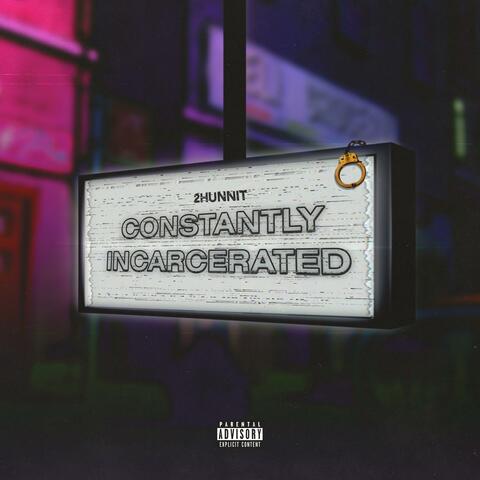 Constantly Incarcerated