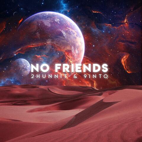 No Friends (feat. 9into)